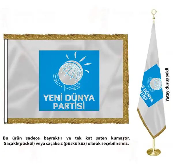 Yeni Dünya Partisi Saten Kumaş Makam Bayrağı